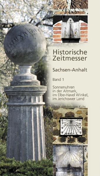 Historische Zeitmesser: Sachsen-Anhalt / Sonnenuhren in der Altmark, im Elbe-Havel-Winkel, im Jerichower Land