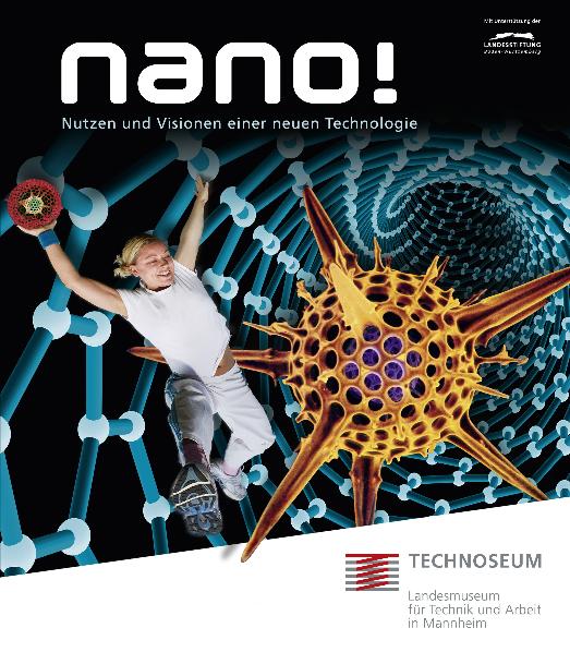Nano! - Nutzen und Visionen einer neuen Technologie