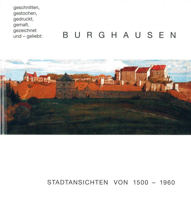 Burghausen Stadtansichten von 1500-1960