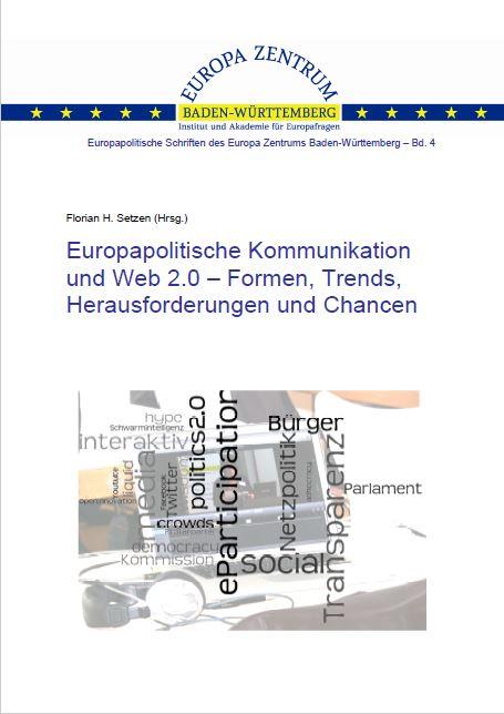 Europapolitische Kommunikation und Web 2.0 - Formen, Trends, Herausforderungen und Chancen
