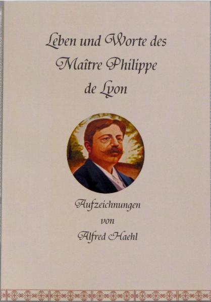 Leben und Worte des Maître Philippe de Lyon