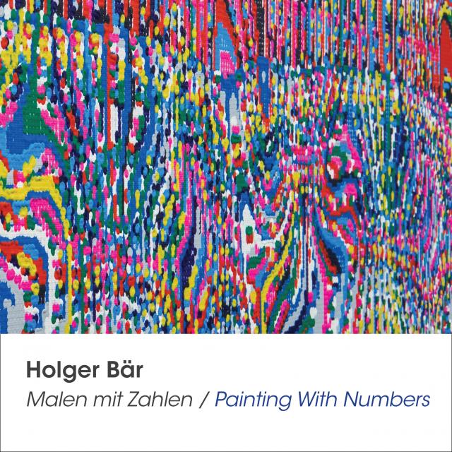 Holger Bär, Malen mit Zahlen / Painting With Numbers
