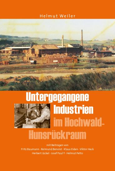 Untergegangene Industrien im Hochwald-Hünsrückraum