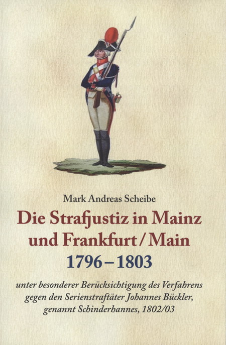 Die Strafjustiz in Mainz und Frankfurt/M. 1796-1803