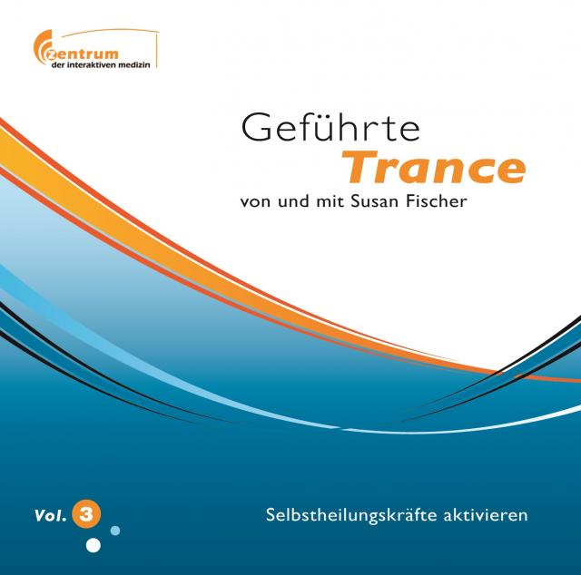 Geführte Trance Vol. 3 - Selbstheilungskräfte aktivieren (Hypnose CD)