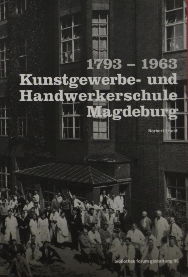 1793-1963 Kunstgewerbe- und Handwerkerschule Magdeburg