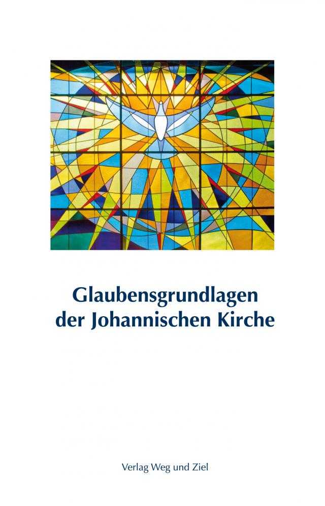 Glaubensgrundlagen der Johannischen Kirche
