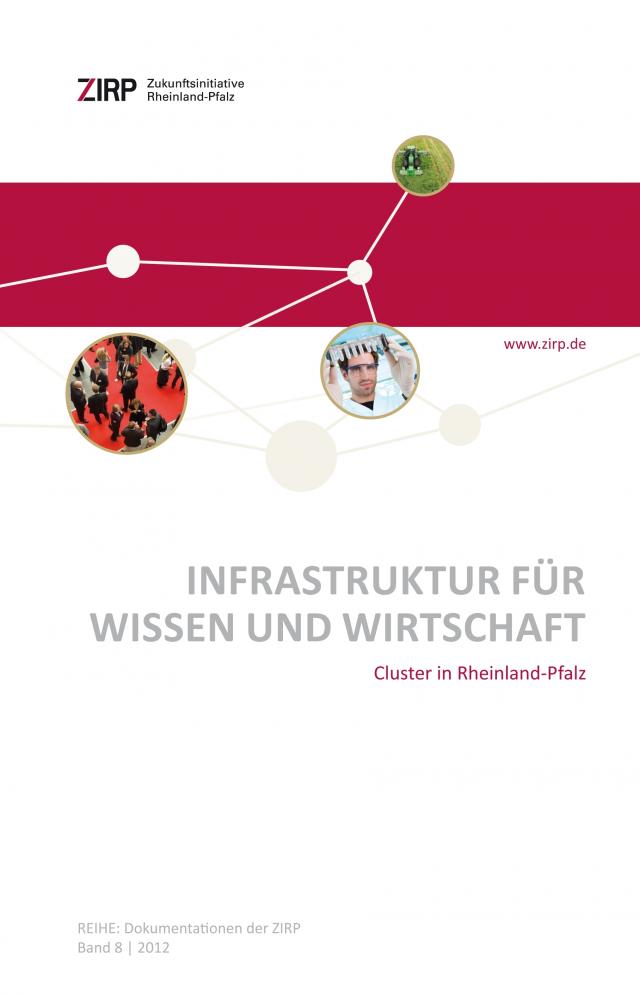 Infrastruktur für Wissen und Wirtschaft – Cluster in Rheinland-Pfalz  Infrastruktur für Wissen und Wirtschaft – Cluster in Rheinland-Pfalz
