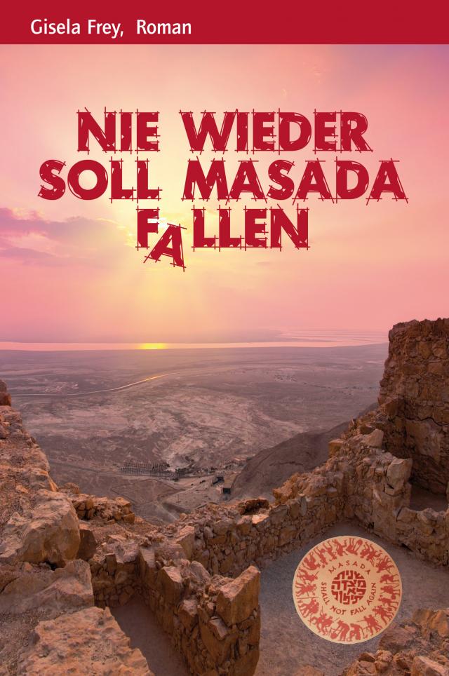 Nie wieder soll Masada fallen