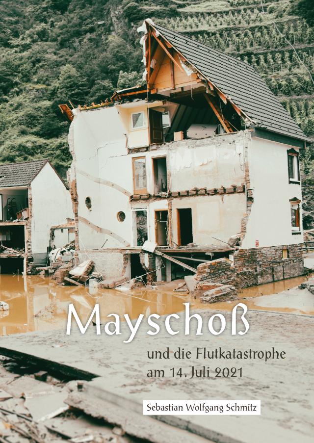 Mayschoß und die Flutkatastrophe am 14. Juli 2021