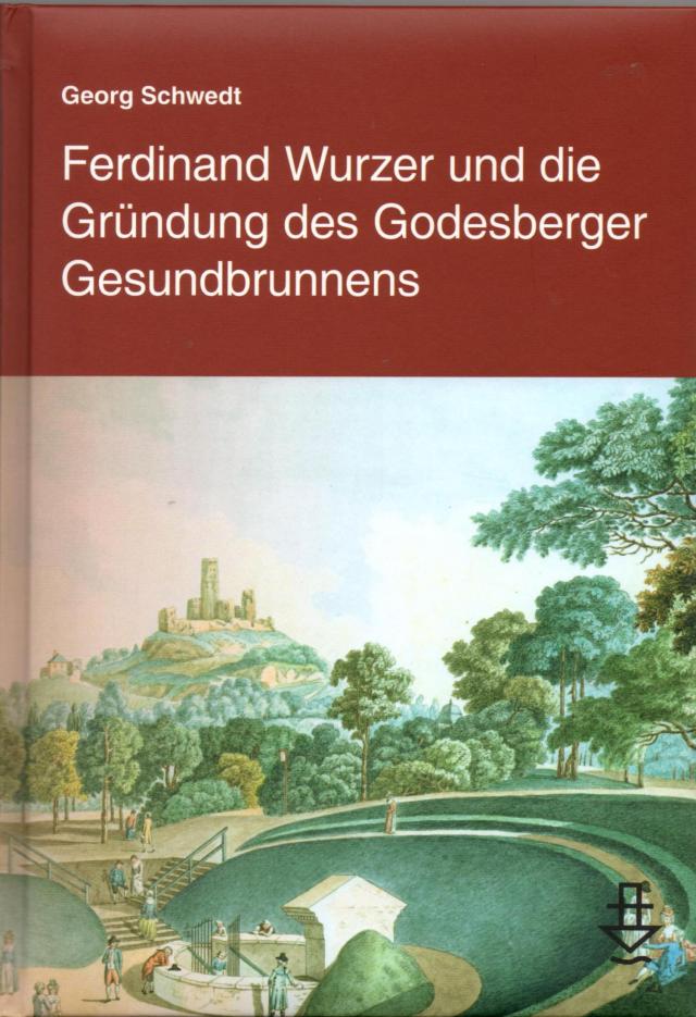 Ferdinand Wurzer und die Gründung des Godesberger Gesundbrunnens