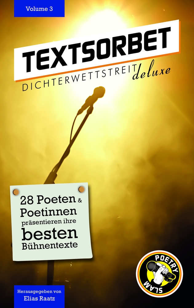Textsorbet - Volume 3 Textsorbet. Die Dichterwettstreit deluxe Anthologie  