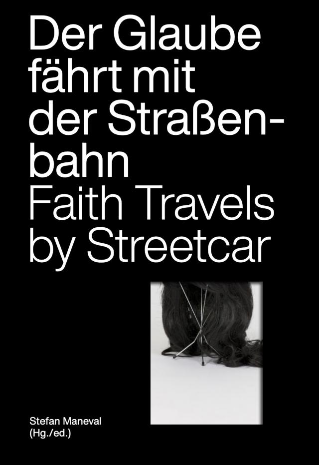 Der Glaube fährt mit der Straßenbahn / Faith Travels by Streetcar