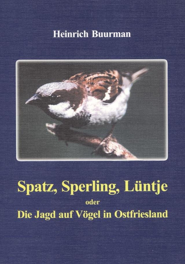 Spatz, Sperling, Lüntje