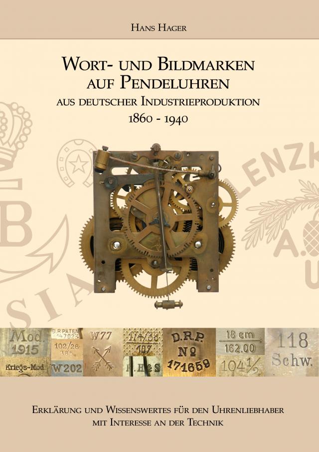 Wort- und Bildmarken auf Pendeluhren aus deutscher Industrieproduktion 1860 - 1940