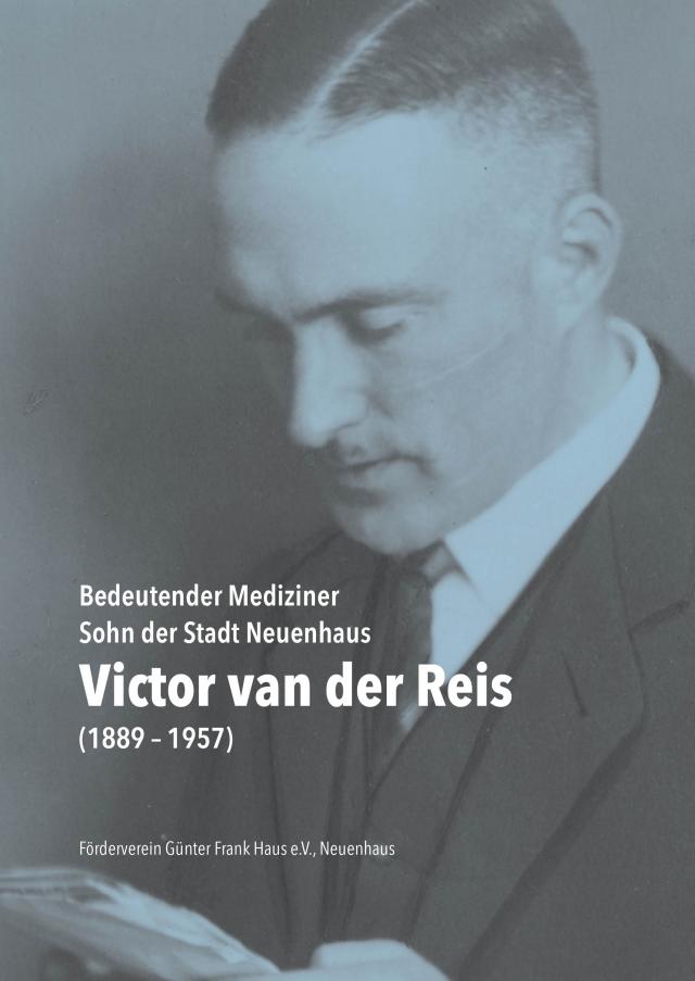 Victor van der Reis (1889-1957). Bedeutender Mediziner – Sohn der Stadt Neuenhaus
