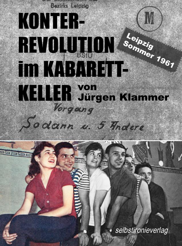 KONTERREVOLUTION im KABARETTKELLER - Leipzig Sommer 1961