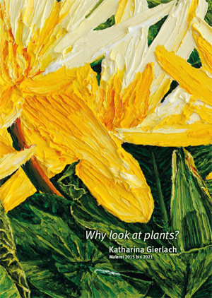 Katharina Gierlach: Why look at plants?