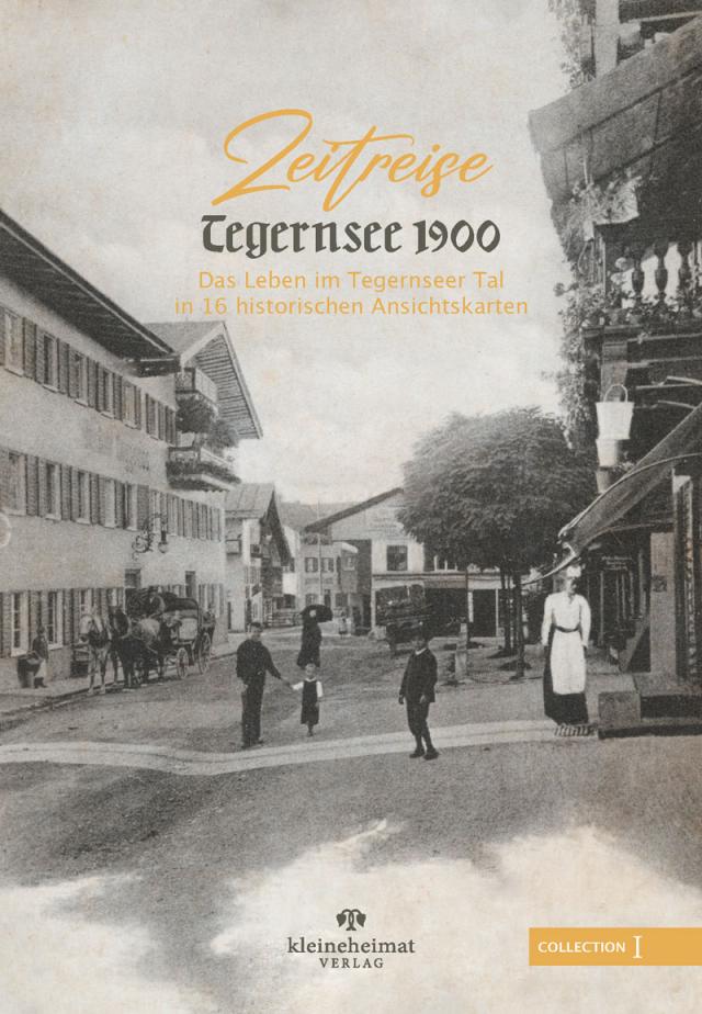 Zeitreise Tegernsee 1900 (Collection I)