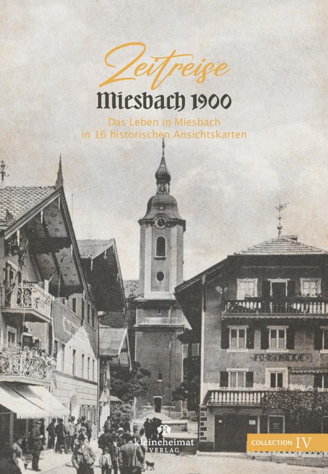 Zeitreise Miesbach 1900 (Collection IV)