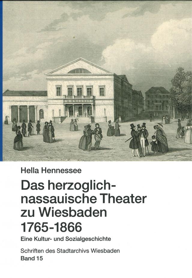 Das herzoglich-nassauische Theater zu Wiesbaden (1765-1866)
