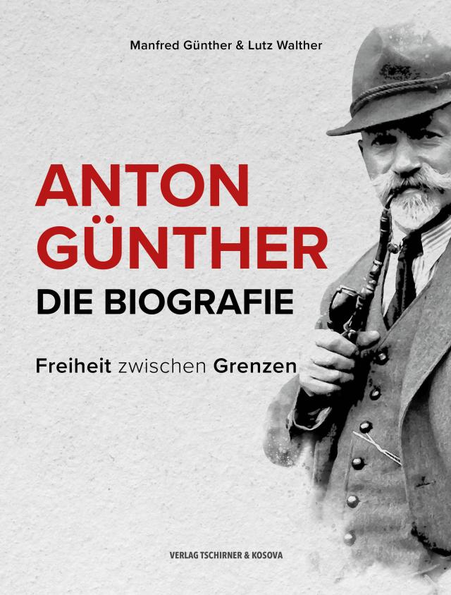 Anton Günther- Die Biografie