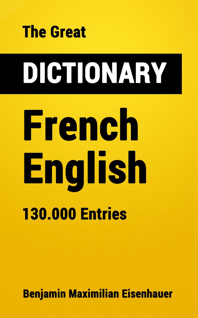 The Great Dictionary French - English