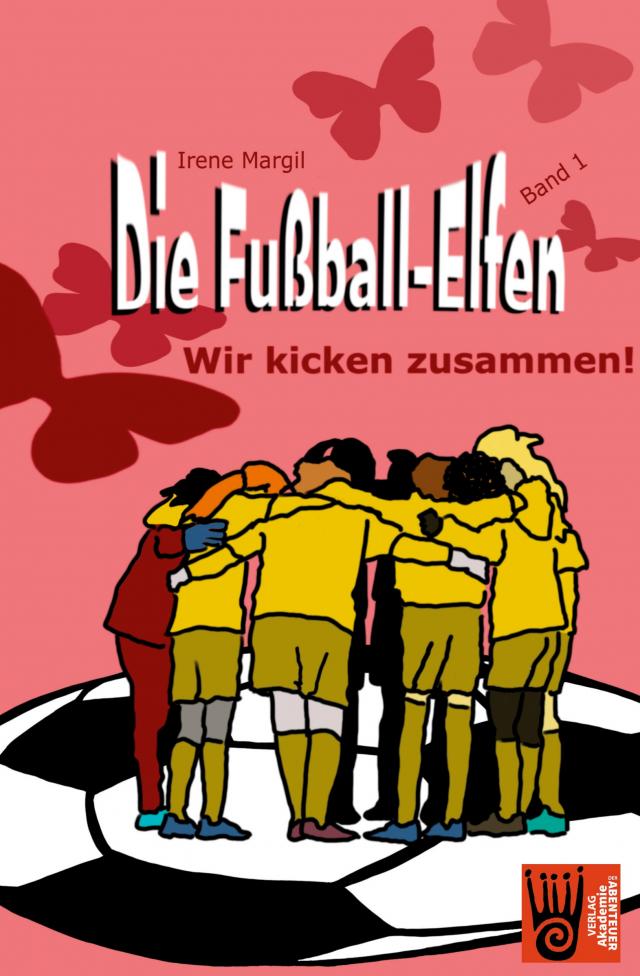 Die Fußball-Elfen, Band 1 - Wir kicken zusammen