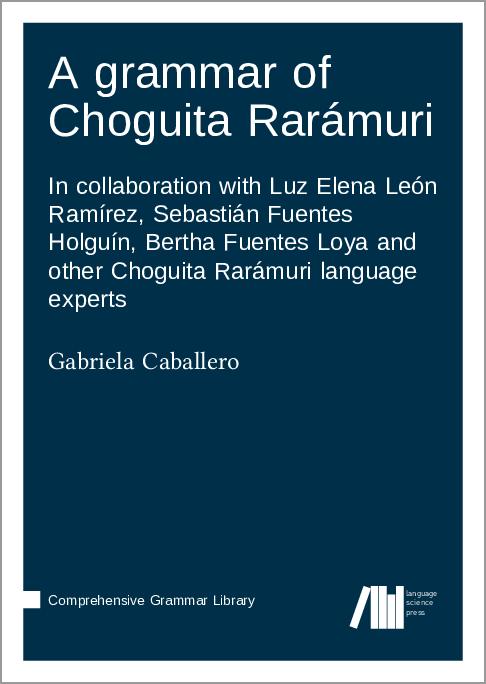 A grammar of Choguita Rarámuri