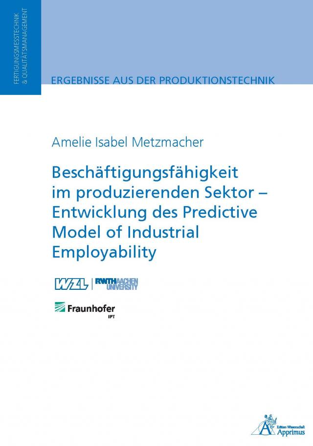 Beschäftigungsfähigkeit im produzierenden Sektor – Entwicklung des Predictive Model of Industrial Employability