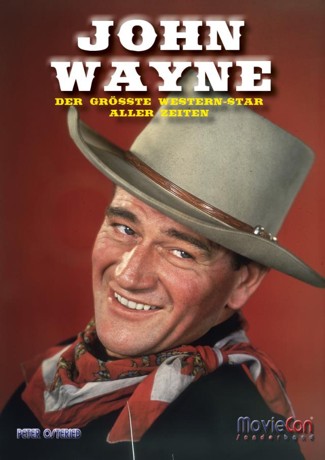 MovieCon Sonderband: JOHN WAYNE – Der größte Western-Star aller Zeiten!