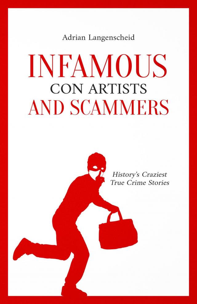 Infamous Con Artists and Scammers