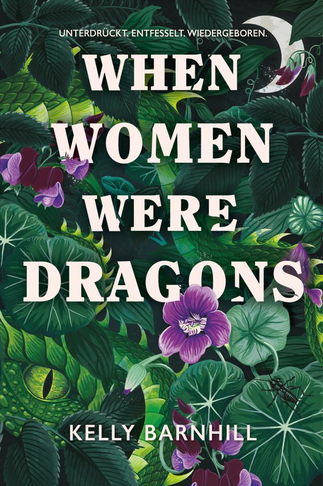 When Women were Dragons – Unterdrückt. Entfesselt. Wiedergeboren: Eine feurige, feministische Fabel für Fans von Die Unbändigen