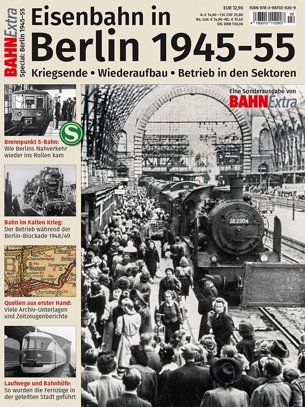 Eisenbahn in Berlin 1945-55 + Postrer-Wegstrecke 1945 und 1955