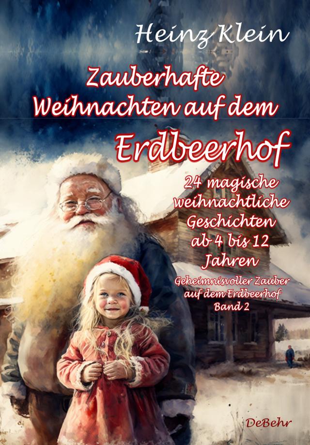 Zauberhafte Weihnachten auf dem Erdbeerhof - 24 magische weihnachtliche Geschichten ab 4 bis 12 Jahren - Geheimnisvoller Zauber auf dem Erdbeerhof Band 2