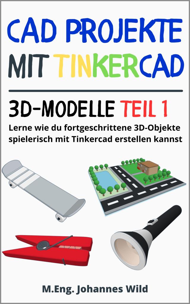 CAD Projekte mit Tinkercad | 3D-Modelle Teil 1