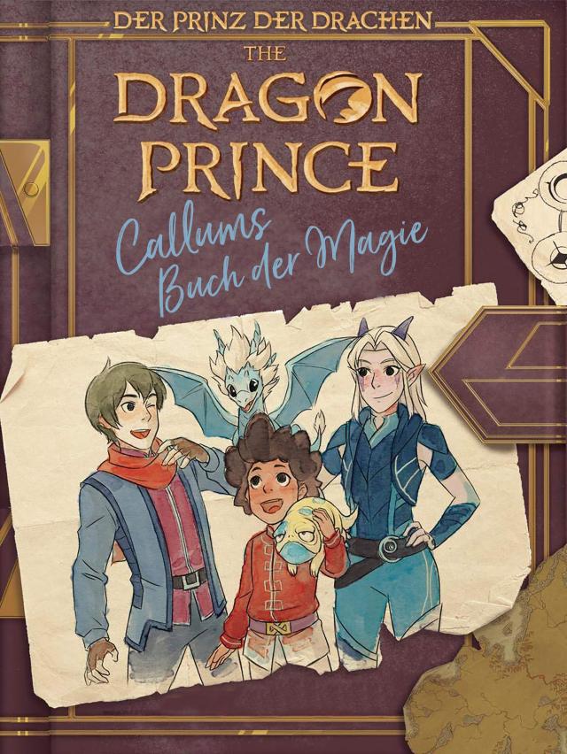 Dragon Prince – Der Prinz der Drachen: Callums Buch der Magie