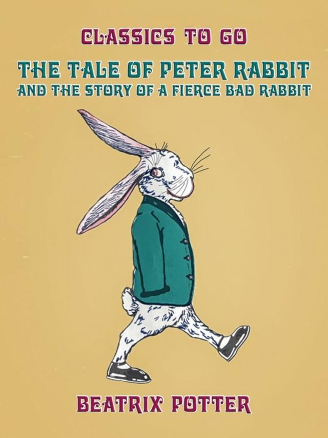 Tale of Peter Rabbit and The Story of a Fierce Bad Rabbit