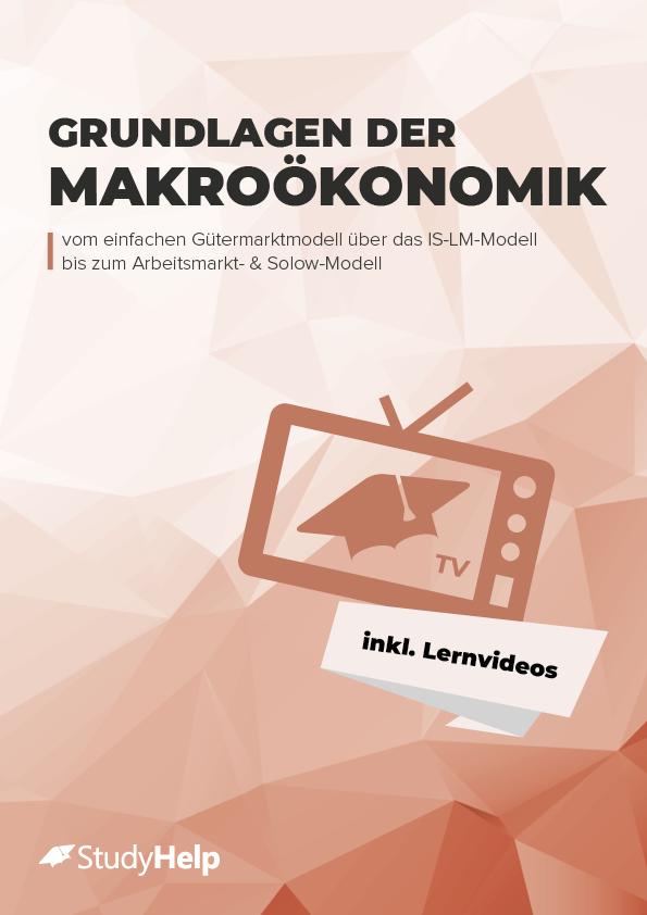 Grundlagen der Makroökonomik (VWL) Lernheft für Studierende inkl. Lernvideos, Aufgaben & Lösungen