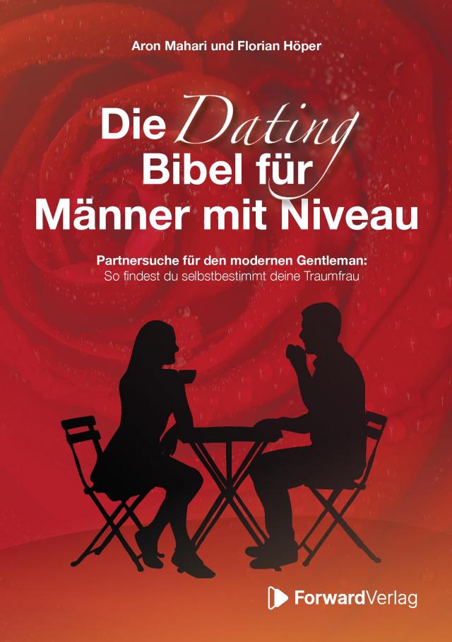Die Dating Bibel für Männer mit Niveau