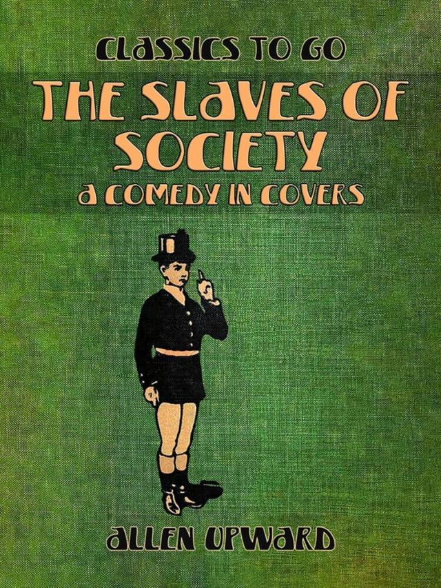 Slaves of Society A Comedy in Covers