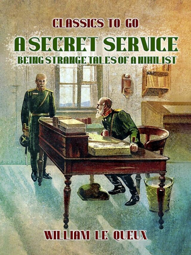Secret Service: Being Strange Tales of a Nihilist