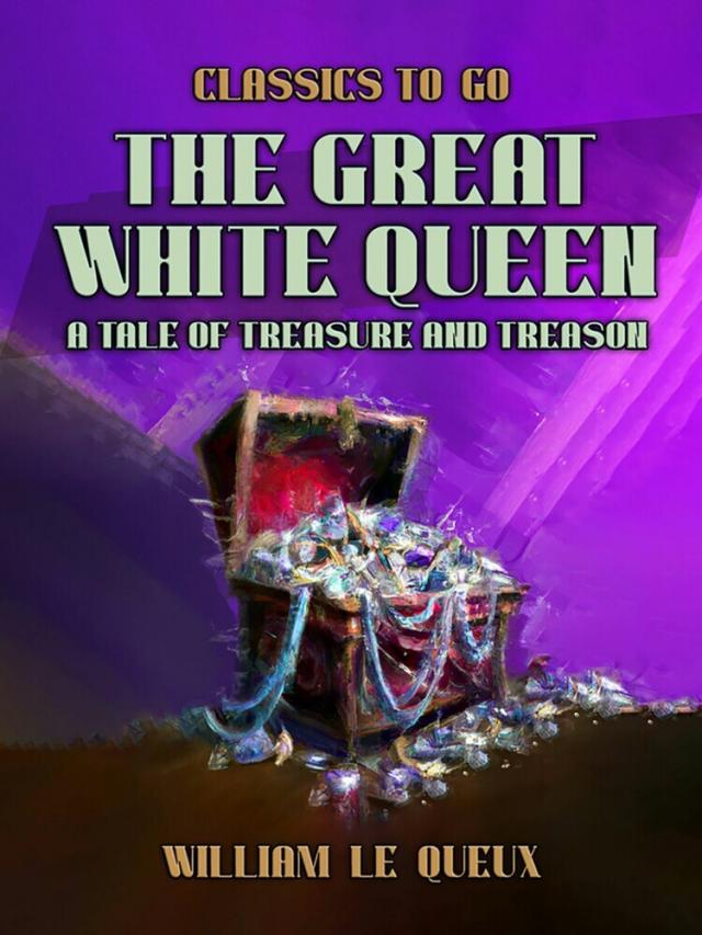 Great White Queen: A Tale of Treasure and Treason