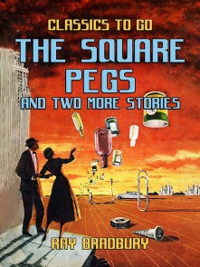 Square Pegs and Two More Stories