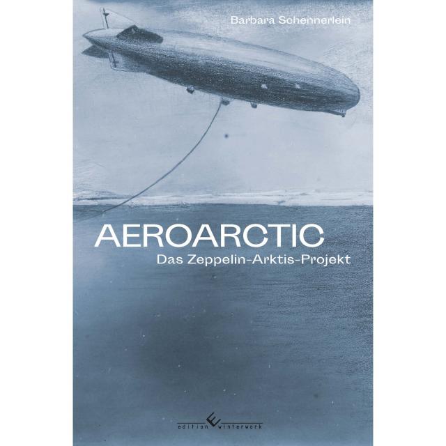 Aeroarctic - Das Zeppelin-Arktis-Projekt