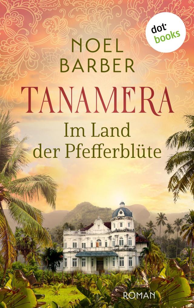 Tanamera - Im Land der Pfefferblüte