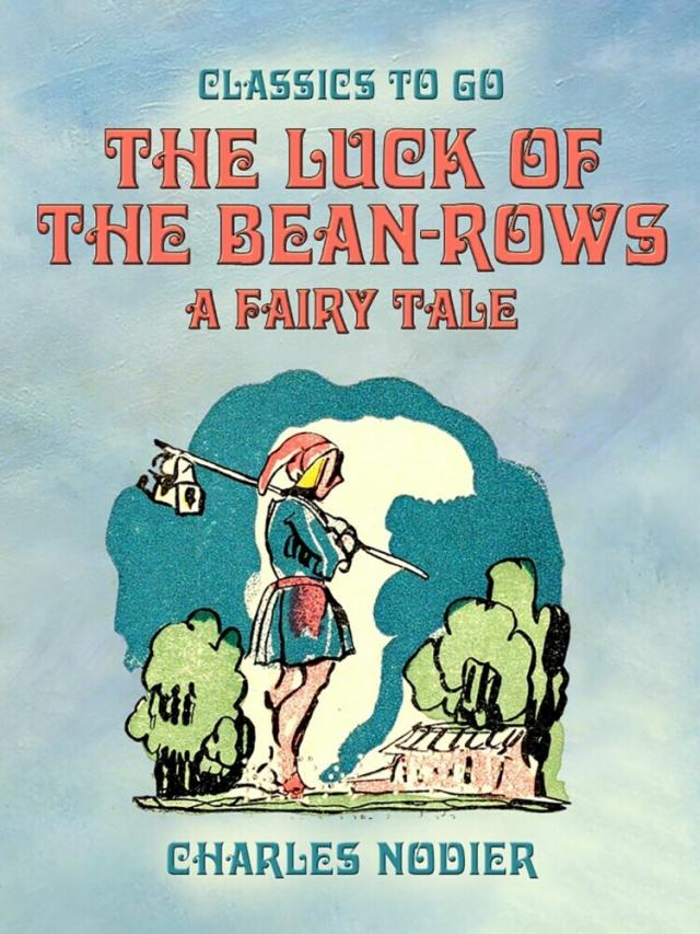 Luck Of The Bean-Rows, A Fairy Tale