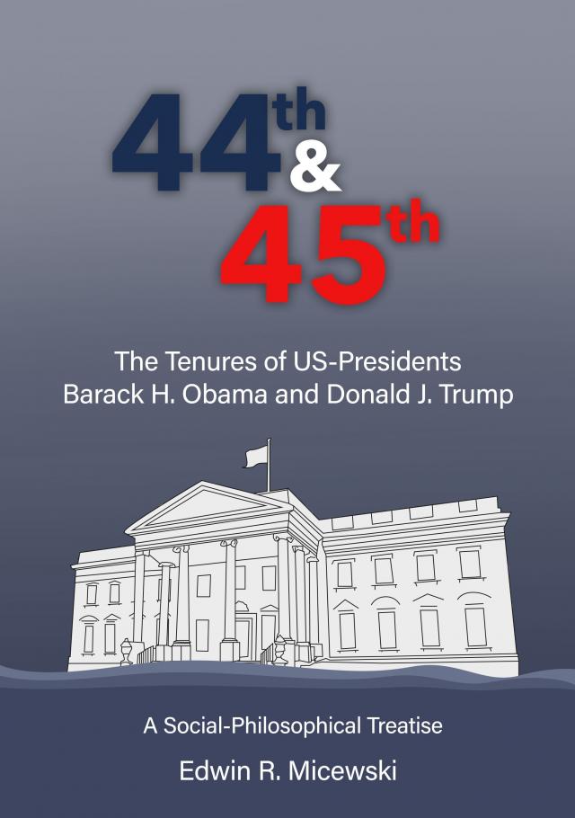 44th & 45th The Tenures of US-Presidents Barack H. Obama and Donald J. Trump