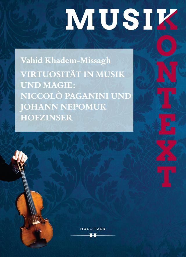 Virtuosität in Musik und Magie: Niccolò Paganini und Johann Nepomuk Hofzinser