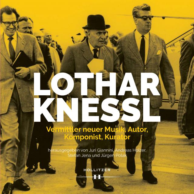 Lothar Knessl: Vermittler neuer Musik, Autor, Komponist, Kurator